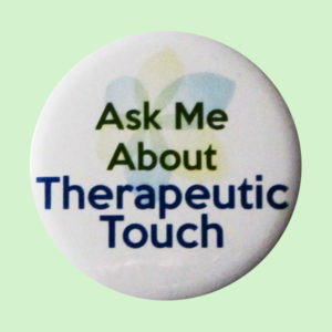 Ask Me About Therapeutic Touch Button - NOT AVAILABLE ONLINE AT PRESENT - PLEASE CALL THE OFFICE TO ORDER